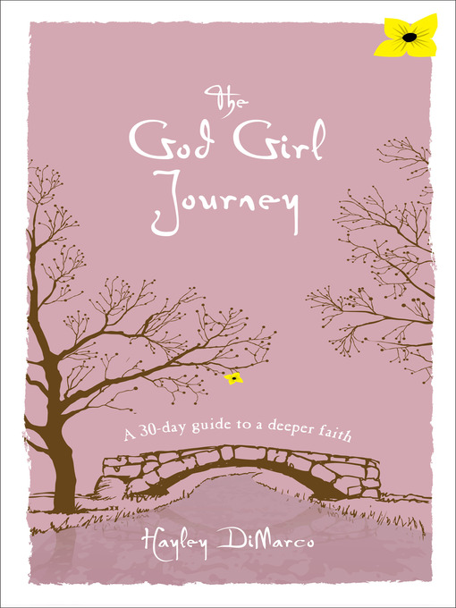 Title details for The God Girl Journey by Hayley DiMarco - Available